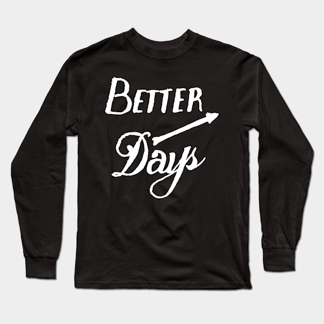 better days Long Sleeve T-Shirt by Oluwa290